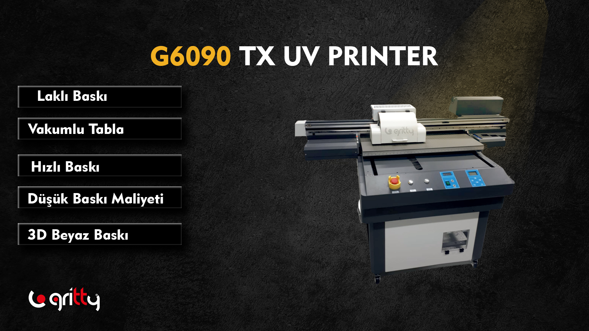 En iyi dijital mürekkep püskürtmeli baskı teknolojisine sahip Gritty TX 6090 ile tüm sert materyellere baskı yapabilirsiniz